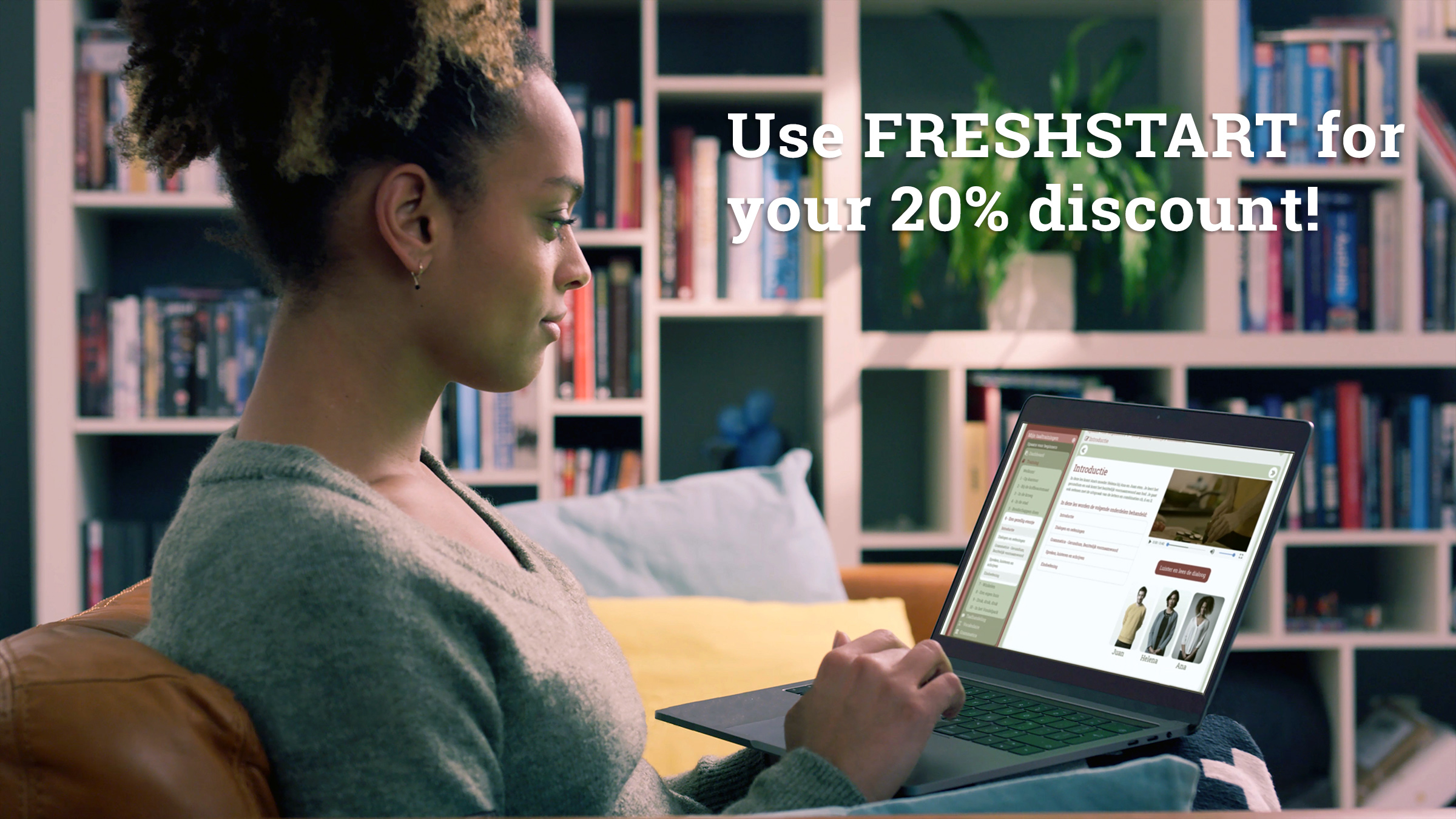 Use FRESHSTART for your 20% discount